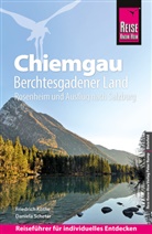 Friedrich K&ouml;the, Daniela Schetar - Reise Know-How Reisef&uuml;hrer Chiemgau, Berchtesgadener Land (mit Rosenheim und Ausflug nach Salzburg)
