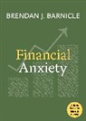 Brendan J. Barnicle - Financial Anxiety