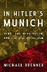Michael Brenner, Brenner Michael - In Hitler''s Munich