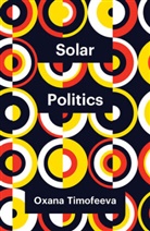 O Timofeeva, Oxana Timofeeva, Timofeeva Oxana - Solar Politics