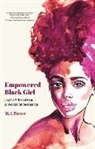 M. J. Fievre, M.J. Fievre - Empowered Black Girl