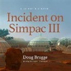 Doug Brugge, Alex Boyles - Incident on Simpac III Lib/E: A Scientific Novel (Audio book)