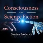 Damien Broderick, Raphael Corkhill - Consciousness and Science Fiction Lib/E (Audio book)