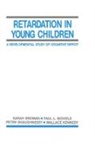 Sarah H. Broman, Broman Sarah H., Wallace Kennedy, Paul L. Nichols, Nichols Paul L., Peter Shaughnessy... - Retardation in Young Children