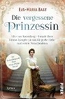 Eva-Maria Bast - Die vergessene Prinzessin