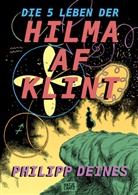 Philipp Deines, Julia Voss - Die 5 Leben der Hilma af Klint - Die Pionierin der Abstraktion als Graphic Novel