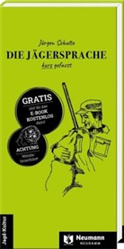 J&uuml;rgen Schulte - Die J&auml;gersprache kurz gefasst/Die Weidmannssprache in Tabellen, m. 1 Beilage, 2 Teile