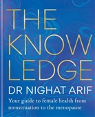 Dr Nighat Arif, Nighat Arif, Dr Nighat Arif, NIGHAT ARIF - The Knowledge