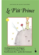 Antoine de Saint Exup&eacute;ry, Antoine de Saint-Exup&eacute;ry, Nicola Quint, Nicolas Quint - Le P'tit Prince