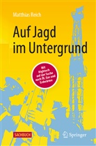 Reich, Matthias Reich - Auf Jagd im Untergrund