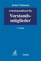 Dietmar Kubis, Martin Peltzer, Johannes Semler, Johannes Semler u a, Ulric T&ouml;dtmann, Ulrich T&ouml;dtmann - Arbeitshandbuch f&uuml;r Vorstandsmitglieder