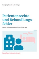 Lutz B&ouml;ttger, Lutz (Dr.) B&ouml;ttger, Hansj&ouml;r Haack, Hansj&ouml;rg Haack, Hansj&ouml;rg (Dr.) Haack - Patientenrechte und Behandlungsfehler