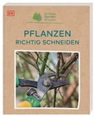 Stephanie Mahon, DK Verlag - Gr&uuml;nes Gartenwissen. Pflanzen richtig schneiden