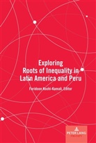 Feridoo Koohi-Kamali, Feridoon Koohi-Kamali - Exploring Roots of Inequality in Latin America and Peru