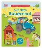Paul Virr, Rachael Saunders, DK Verlag - Kids - Aufgeklappt und viel entdeckt! Auf dem Bauernhof