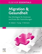 Fabienne F&uuml;hrmann, Petr Jung, Petra Jung, Marcel Sieberer - ELSEVIER ESSENTIALS Migration & Gesundheit