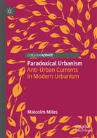 Malcolm Miles - Paradoxical Urbanism