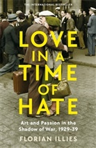 Florian Illies, Illies Florian - Love in a Time of Hate