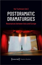 Kai Tuchmann, Kai Tuchmann - Postdramatic Dramaturgies