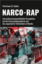 Christiane Go&szlig;en, Christiane M Gossen, Christiane M. Go&szlig;en - Narco-Rap