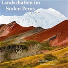 Gunnar Lentz - Landschaften im S&uuml;den Perus