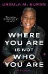 Ursula Burns - Where You Are Is Not Who You Are