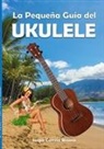 Sergio Correia Branco - La Peque&ntilde;a Gu&iacute;a del Ukulele