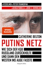 Catherine Belton - Putins Netz. Wie sich der KGB Russland zur&uuml;ckholte und dann den Westen ins Auge fasste