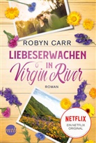 Robyn Carr - Liebeserwachen in Virgin River