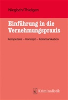 Patric Niegisch, Patrick Niegisch, Markus Thielgen, Markus (Dr.) Thielgen - Einf&uuml;hrung in die Vernehmungspraxis