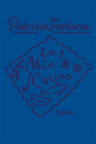 Patrizia Fontana - La Mia Cucina