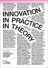 Caterina Barioglio, Daniele Campobenedetto, Andrea Alberto Dutto, Valeria Federighi, Caterina Quaglio, Elena Todella... - Innovation in Practice (in Theory)