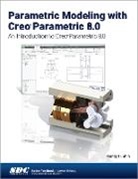 Randy H. Shih - Parametric Modeling with Creo Parametric 8.0