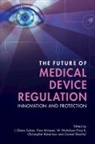 I. Glenn (Harvard Law School Cohen, I. Glenn Cohen, Cohen I. Glenn, Timo Minssen, Minssen Timo, W. Nicholson Price II... - Future of Medical Device Regulation