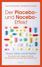 Gru, Elisabeth Grundwald, Elisabeth Grunwald, Hartmut Schr&ouml;der, Hartmut (Prof. Dr. Schr&ouml;der, Hartmut (Prof. Dr.) Schr&ouml;der... - Der Placebo- und Nocebo-Effekt