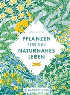 Jane Moore, Linde Wiesner - Pflanzen f&uuml;r ein naturnahes Leben