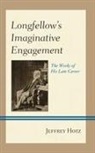 Jeffrey Hotz - Longfellow's Imaginative Engagement