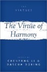 Chenyang (Professor of Philosophy Li, During, Li, Dasha (Postdoctoral Research Fellow During, Dascha D&uuml;ring, Dasha D&uuml;ring... - Virtue of Harmony