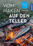Markus B&ouml;tef&uuml;r - Vom Haken auf den Teller