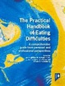 James Downs, Downs James, Mark Hopfenbeck, Hannah Lewis, Lewis Hannah, Ilsa Parker... - The Practical Handbook of Eating Difficulties