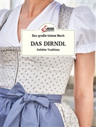 Jakob M Berninger, Jakob M. Berninger, Jakob Maria Berninger - Das gro&szlig;e kleine Buch: Das Dirndl