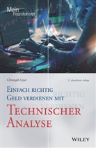 Christoph Geyer - Einfach richtig Geld verdienen mit Technischer Analyse
