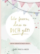 Kind &amp; Meer Baby, Baby Kind &amp; Meer, Kind Baby Kind &amp; Meer, Marisa Hart, Baby Kind &amp; Meer - Wir feiern, dass es dich gibt!