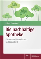 Florian Giermann, Gabriele Renner, Bj&ouml;rn Schittenhelm, Esthe Luhmann, Esther Luhmann - Die nachhaltige Apotheke