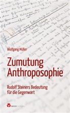 Wolfgang M&uuml;ller - Zumutung Anthroposophie