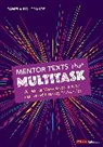 Pamela A. Koutrakos, Pamela A. A. Koutrakos - Mentor Texts That Multitask [Grades K-8]