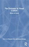 Francois Schupp Penz, Fran&ccedil;ois Penz, Janina Schupp - Everyday in Visual Culture