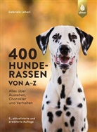 Gabriele Lehari - 400 Hunderassen von A-Z