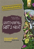 Harald Harazim, Renate Hudak - Gartenabfall gibt's nicht