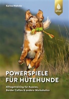 Karina Mahnke - Powerspiele f&uuml;r H&uuml;tehunde